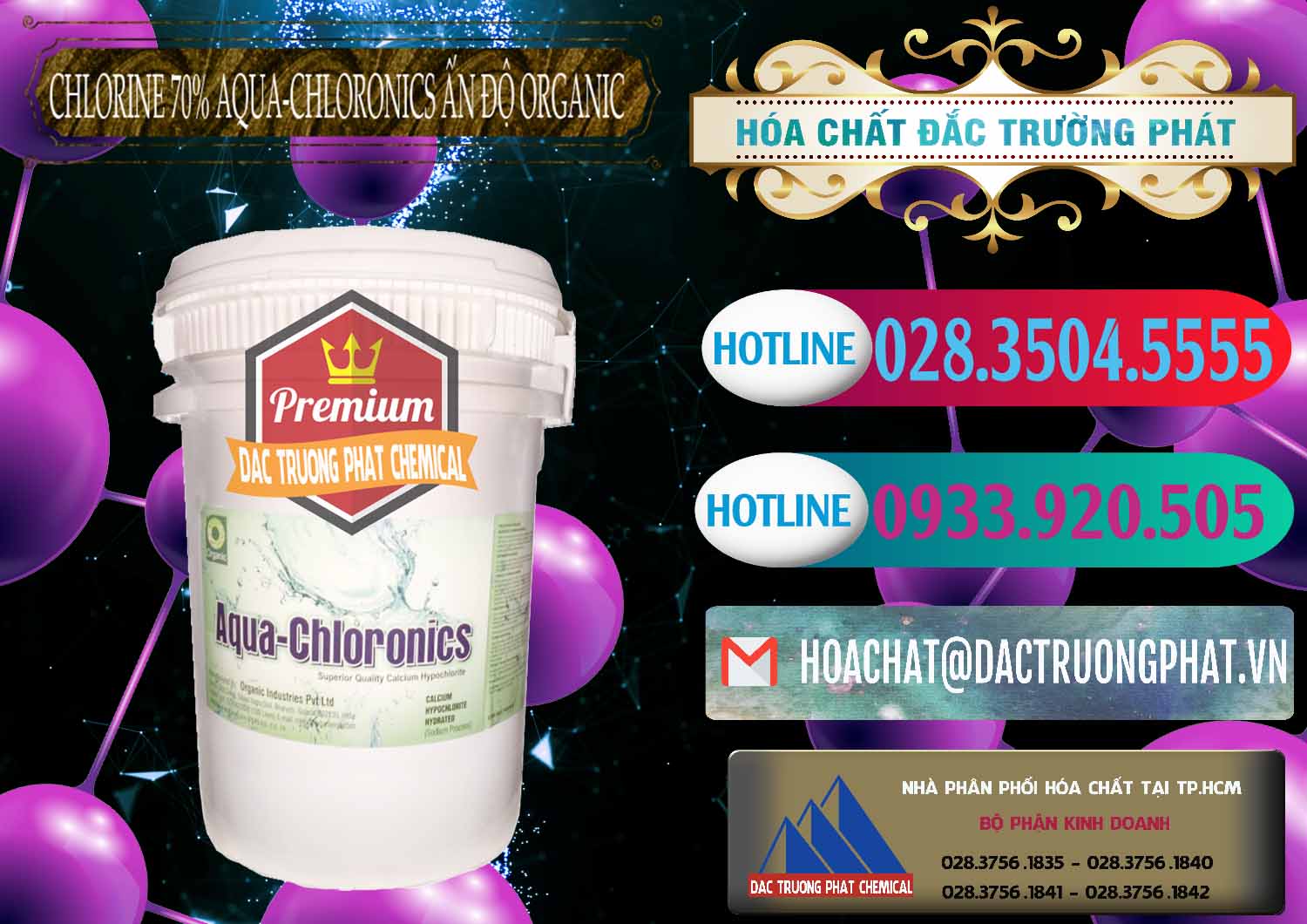 Đơn vị chuyên phân phối & bán Chlorine – Clorin 70% Aqua-Chloronics Ấn Độ Organic India - 0211 - Công ty chuyên kinh doanh và phân phối hóa chất tại TP.HCM - truongphat.vn