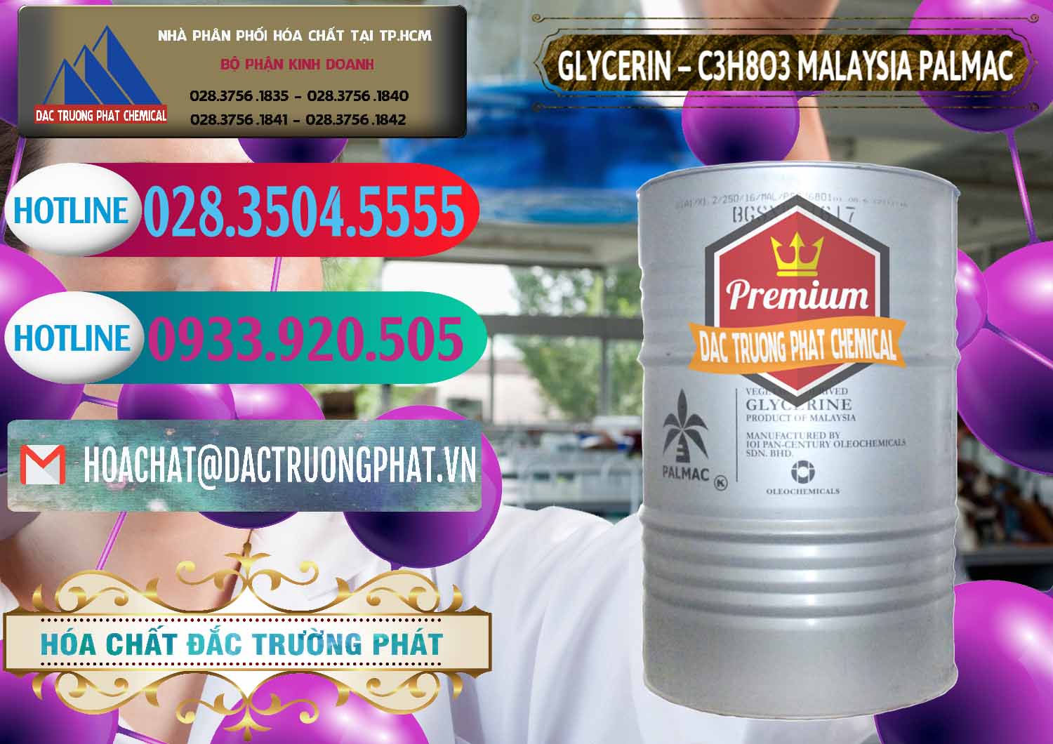 Công ty bán < thương mại Hóa chất Glycerol - Nước Glycerol Malaysia Palmac tại Bình Phước Công ty bán ( phân phối ) Glycerin – C3H8O3 99.7% Malaysia Palmac - 0067 - Nơi chuyên kinh doanh _ cung cấp hóa chất tại TP.HCM - truongphat.vn