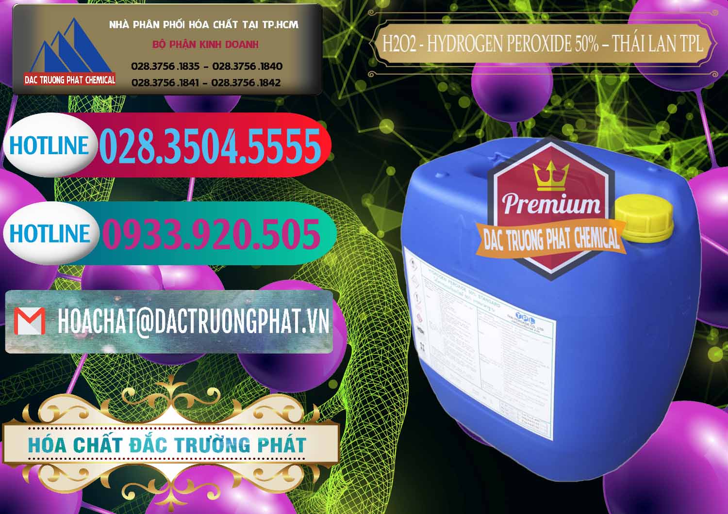 Địa chỉ phân phối » bán Ôxy Già Dạng Nước Ø H2O2 50% TPL Thái Lan Thailand Nhập khẩu - bán H2O2 - Hydrogen Peroxide 50% Thái Lan TPL - 0076 - Đơn vị chuyên nhập khẩu _ cung cấp hóa chất tại TP.HCM - truongphat.vn